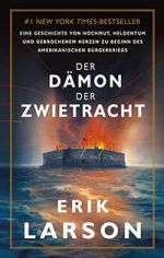 Erik Larson: Dämon der Zwietracht